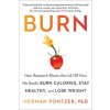 Burn: New Research Blows the Lid Off How We Really Burn Calories, Stay Healthy, and Lose Weight (PONTZER HERMAN)(Brožovaná)