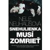 Snehulienka musí zomrieť - Neuhausová Nele