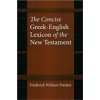 The Concise Greek-English Lexicon of the New Testament (Danker Frederick William)