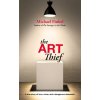 The Art Thief - Michael Finkel