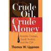 Crude Oil, Crude Money: Aristotle Onassis, Saudi Arabia, and the CIA (Thomas W. Lippman)(Brožovaná)