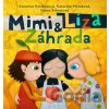 Mimi a Líza: Záhrada - Ivana Šebestová, Katarína Kerekesová, Katarína Moláková