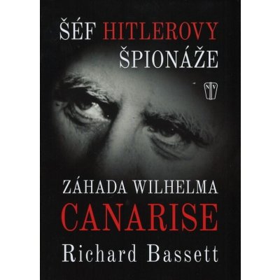 Bassett Richard: Šéf Hitlerovy špionáže