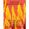 Ragnar Kjartansson: Epic Waste of Love and Understanding (Kjartansson Ragnar)