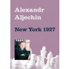 New York 1927 - Alexandr Aljechin