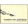 Vražděný volá: Ježíš Maria - Stibral Karel Špaček Bohumil
