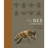 The Bee: A Natural History (Wilson-Rich Noah)