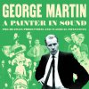 CD George Martin - A PAINTER IN SOUND PRE-BEATLES PRODUCTIONS AND CLASSICAL INFLUENCES