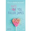 I Hate You, Fuller James (Kelly Anne Blount)(Brožovaná)