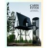 Cabin Fever: Enchanting Cabins, Shacks, and Hideaways (Gestalten)