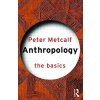 Anthropology: The Basics (Metcalf Peter)