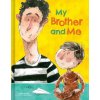 My Brother and Me