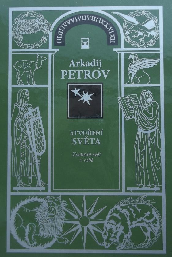 Arkadij Petrov: Stvoření světa - Zachraň svět v sobě