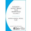 Father, I Don't Want This Marriage, Vol. 2 - Hong Heesu, Yuri