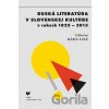 Ruská literatúra v slovenskej kultúre v rokoch 1825 - 2015 - Mária Kusá (editor)