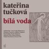 Bílá Voda - 3 CDmp3 - Tučková Kateřina