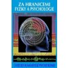 Za hranicemi fyziky a psychologie