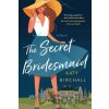 The Secret Bridesmaid - Katy Birchall