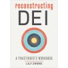 Reconstructing Dei: A Practitioner's Workbook