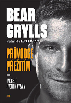 Bear Grylls. Co jsem naučil své syny