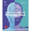 Superjednoduchá psychológia: Podrobná a prehľadná študijná príručka - neuvedený autor