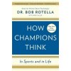 How Champions Think (Bob Rotella)(Brožovaná)