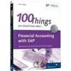 100 Things You Should Know About Financial Accounting with SAP - SAP Press