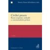 Civilní proces Řízení nesporné rozhodčí a s mezinárodním prvkem - Šínová Petrov Křiváčková a kolektiv