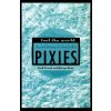 Fool the World: The Oral History of a Band Called Pixies (Josh Frank,Caryn Ganz)(Brožovaná)