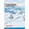 Ski mountaineering in the Aosta Valley. 101 itineraries: from the super classics to the most sought after