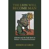 The Lion Will Become Man: Alchemy and the Dark Spirit in Nature-A Personal Encounter