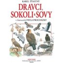 Dravci , sokoli a sovy - Procházka Pavel, Štastný Karel