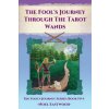 Fool's Journey Through The Tarot Wands