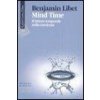 Mind Time. Il fattore temporale nella coscienza (Benjamin Libet,E. Boncinelli,P. D. Napolitani)(Brožovaná)