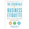 Essentials of Business Etiquette: How to Greet, Eat, and Tweet Your Way to Success (Barbara Pachter)(Brožovaná)