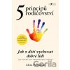 Pět principů rodičovství - Aliza Pressman