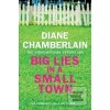 Big Lies in a Small Town (Diane Chamberlainová)
