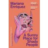 A Sunny Place for Shady People - Mariana Enriquez, Granta Books