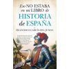 ESO NO ESTABA EN MI LIBRO DE HISTORIA DE ESPAÑA