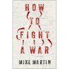 How to Fight a War