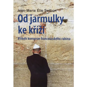 Od jarmulky ke kříži Élie Jean-Marie Setbon