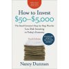 How to Invest $50-$5,000: The Small Investor's Step-By-Step Plan for Low-Risk Investing in Today's Economy (Nancy Dunnan)(Brožovaná)