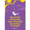 Így neveld a lányodat, hogy elfogadja és szeresse önmagát