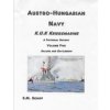 Austro-Hungarian Navy K.u.K Kriegsmarine A Pictorial History Volume Five: Sailors and Battleships (S. M. Schiff)(Brožovaná)