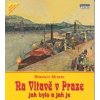 Na Vltavě v Praze jak bylo a jak je