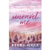 Unravel Me - Becka Mack
