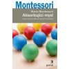 Absorbující mysl - Maria Montessori