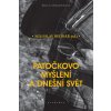 Patočkovo myšlení a dnešní svět - Miloslav Bednář