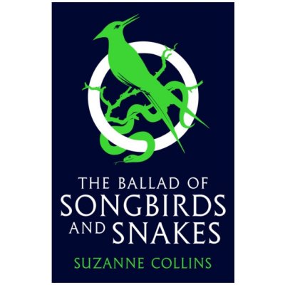 The Ballad of Songbirds and Snakes - Suzanne Collins