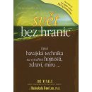 Svět bez hranic - Ihaleakala Hew Len, Joe Vitale